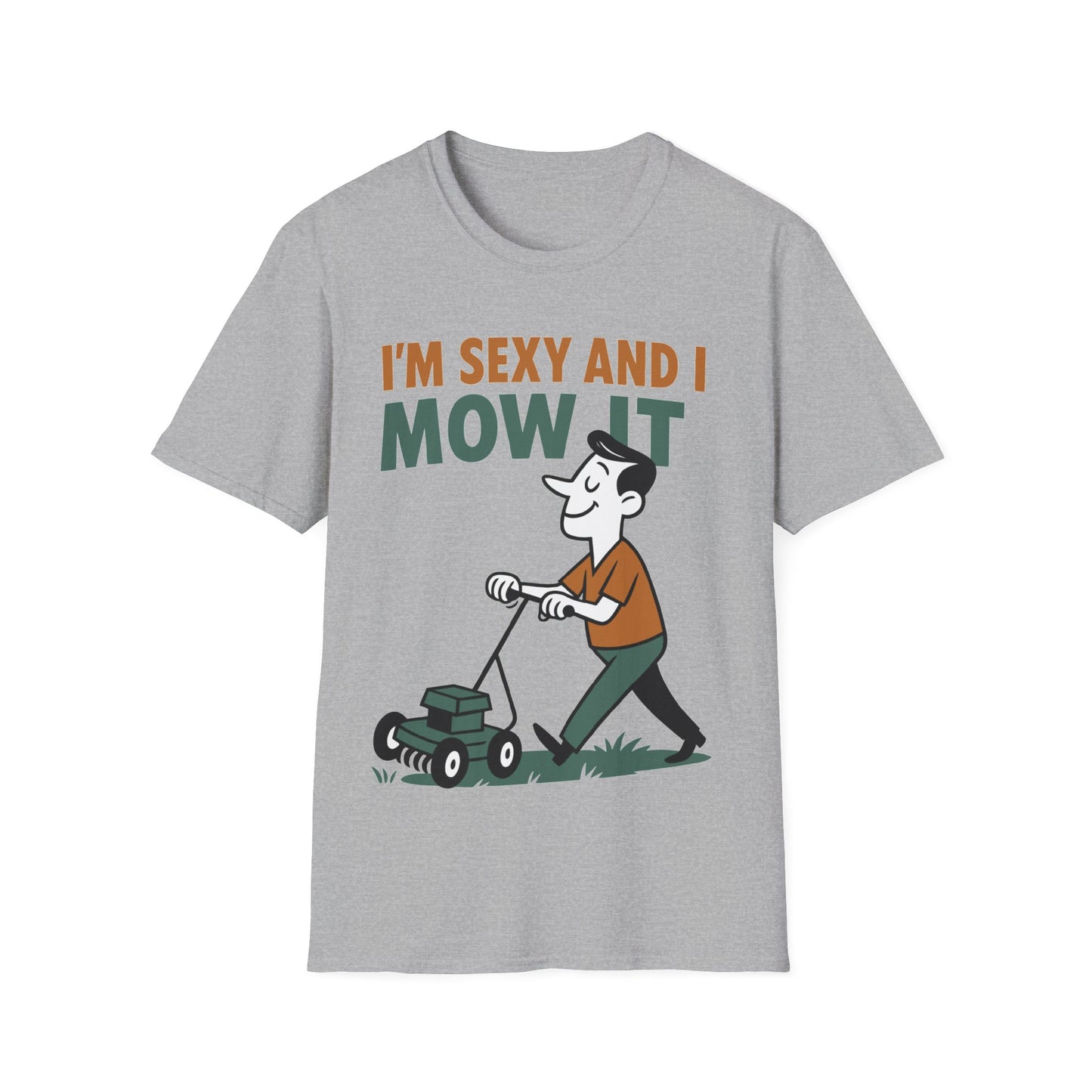 “I’m Sexy and I Mow It” Gardening T-Shirt