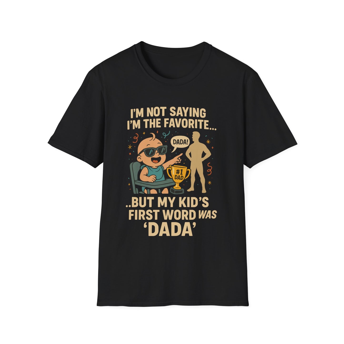 "My Kids First Word Was Dada" Funny T-Shirt