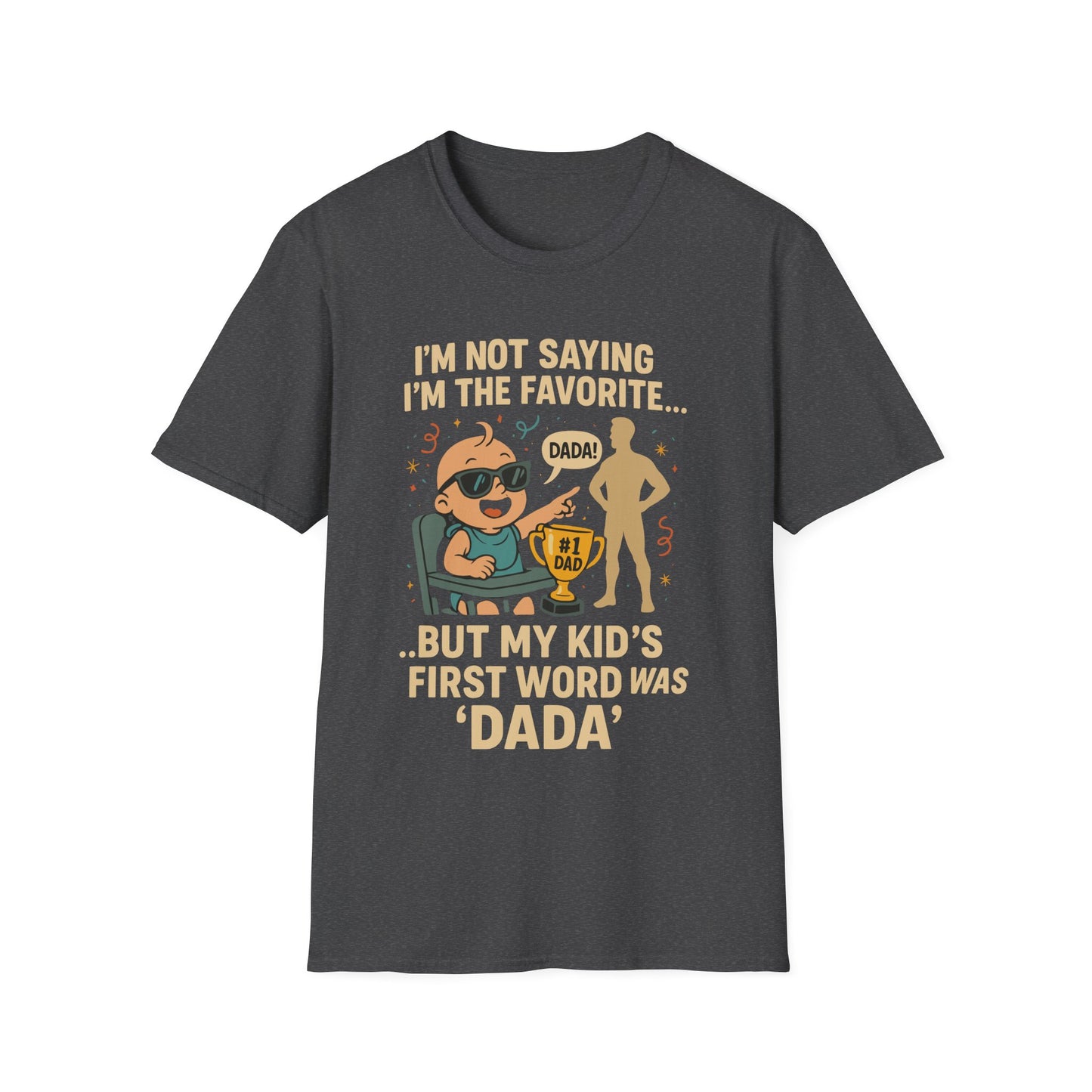 "My Kids First Word Was Dada" Funny T-Shirt