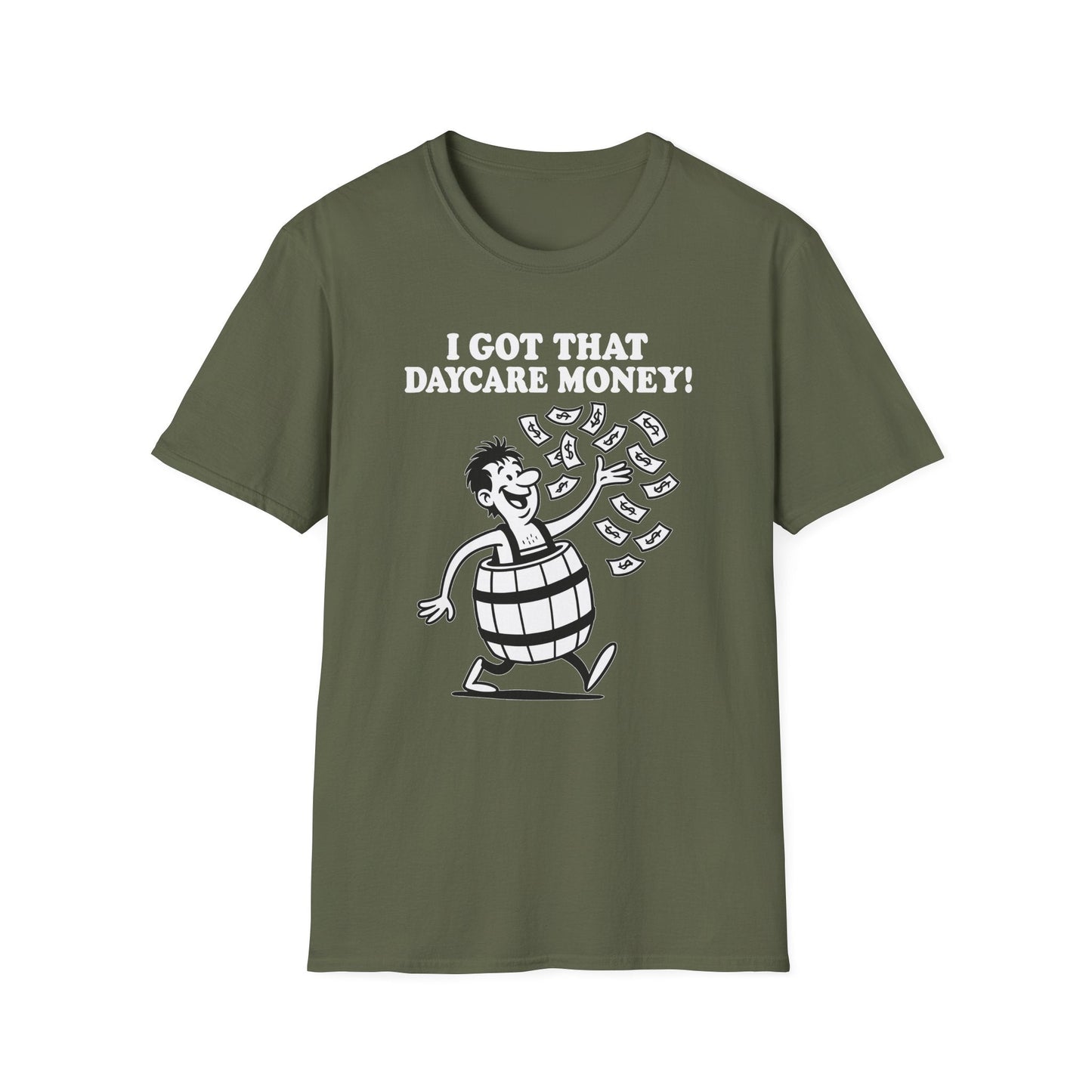 "I Got That Daycare Money!" T-Shirt