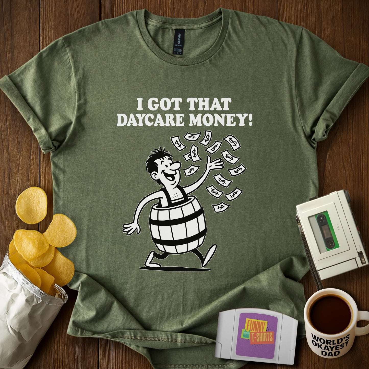 "I Got That Daycare Money!" T-Shirt