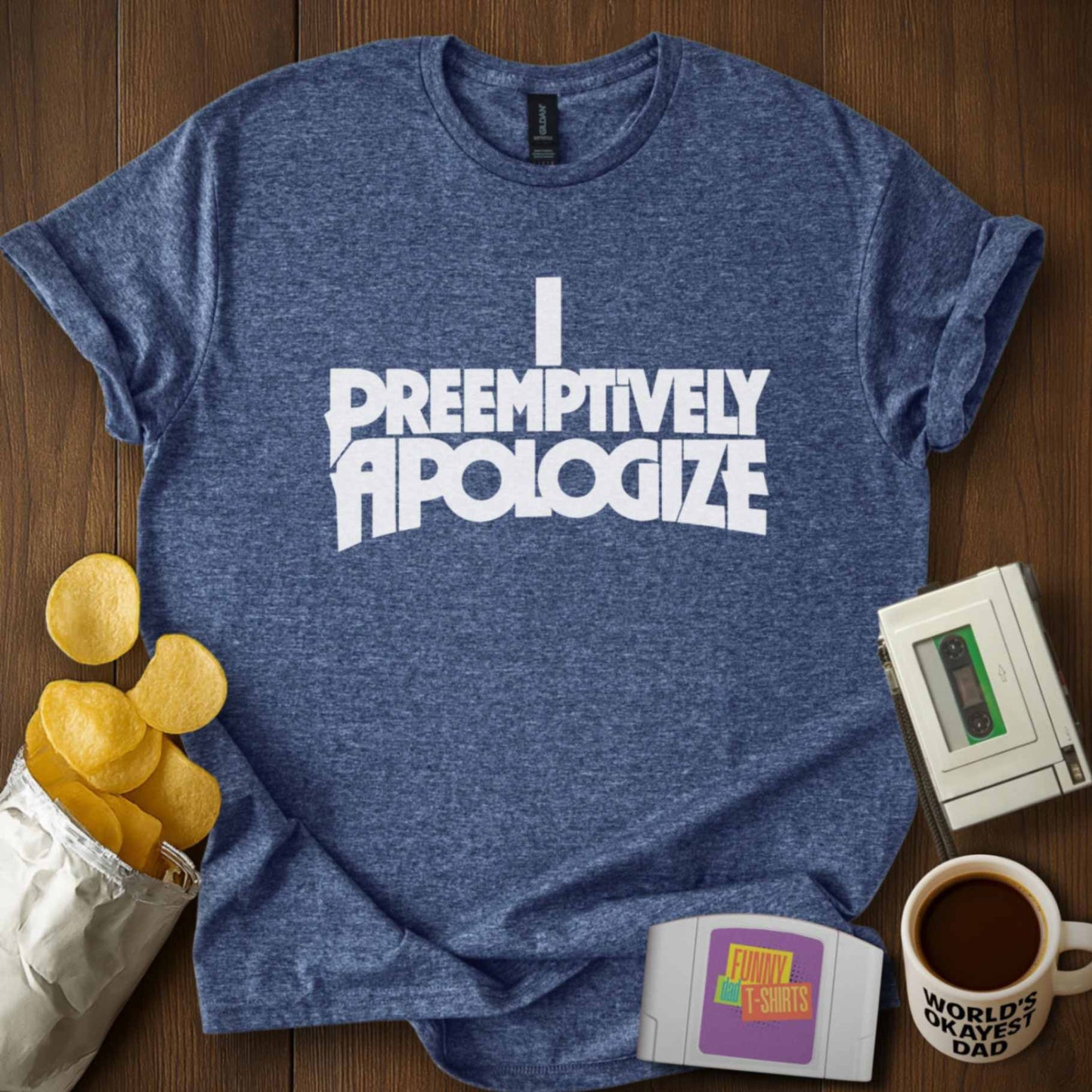 Preemptively Apologize Tee