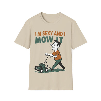 “I’m Sexy and I Mow It” Gardening T-Shirt