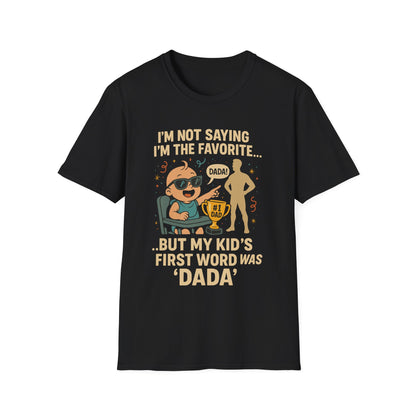 "My Kids First Word Was Dada" Funny T-Shirt