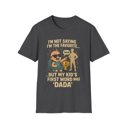 "My Kids First Word Was Dada" Funny T-Shirt