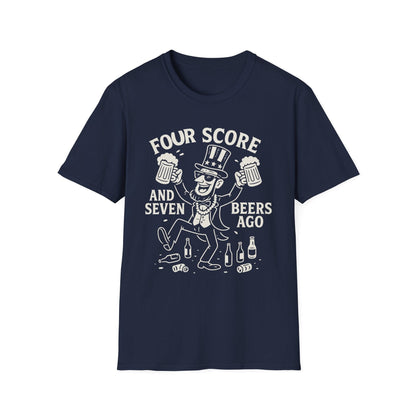 "Four Score and Seven Beers Ago!" T-Shirt