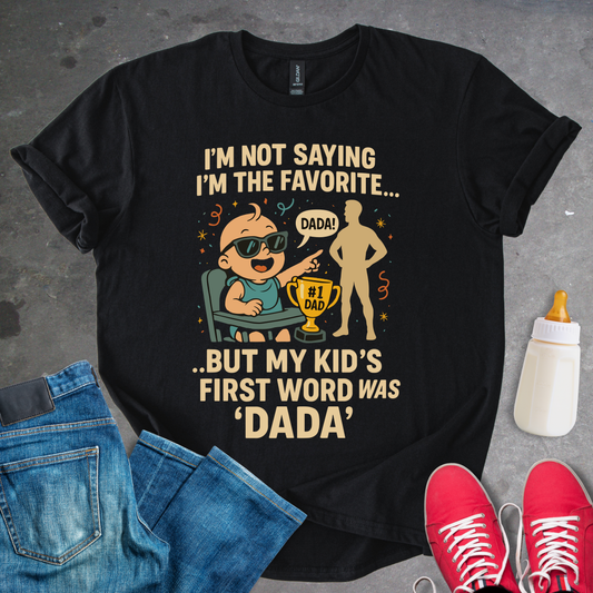 "My Kids First Word Was Dada" Funny T-Shirt