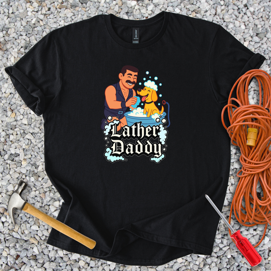 "Lather Daddy" Funny Dog Dad T-Shirt