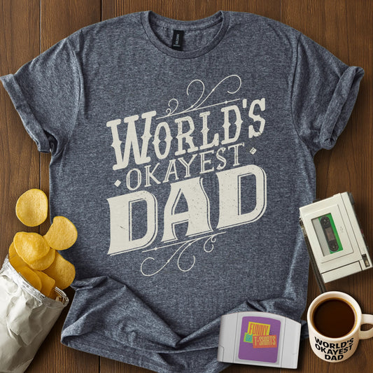 World's Okayest Dad Tee