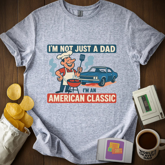 Dad: The American Classic T-Shirt