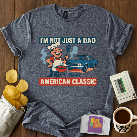 Dad: The American Classic T-Shirt