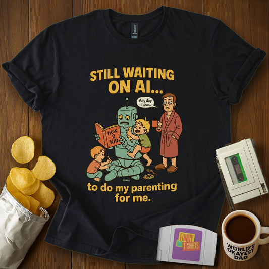 Funny AI Parenting T-Shirt