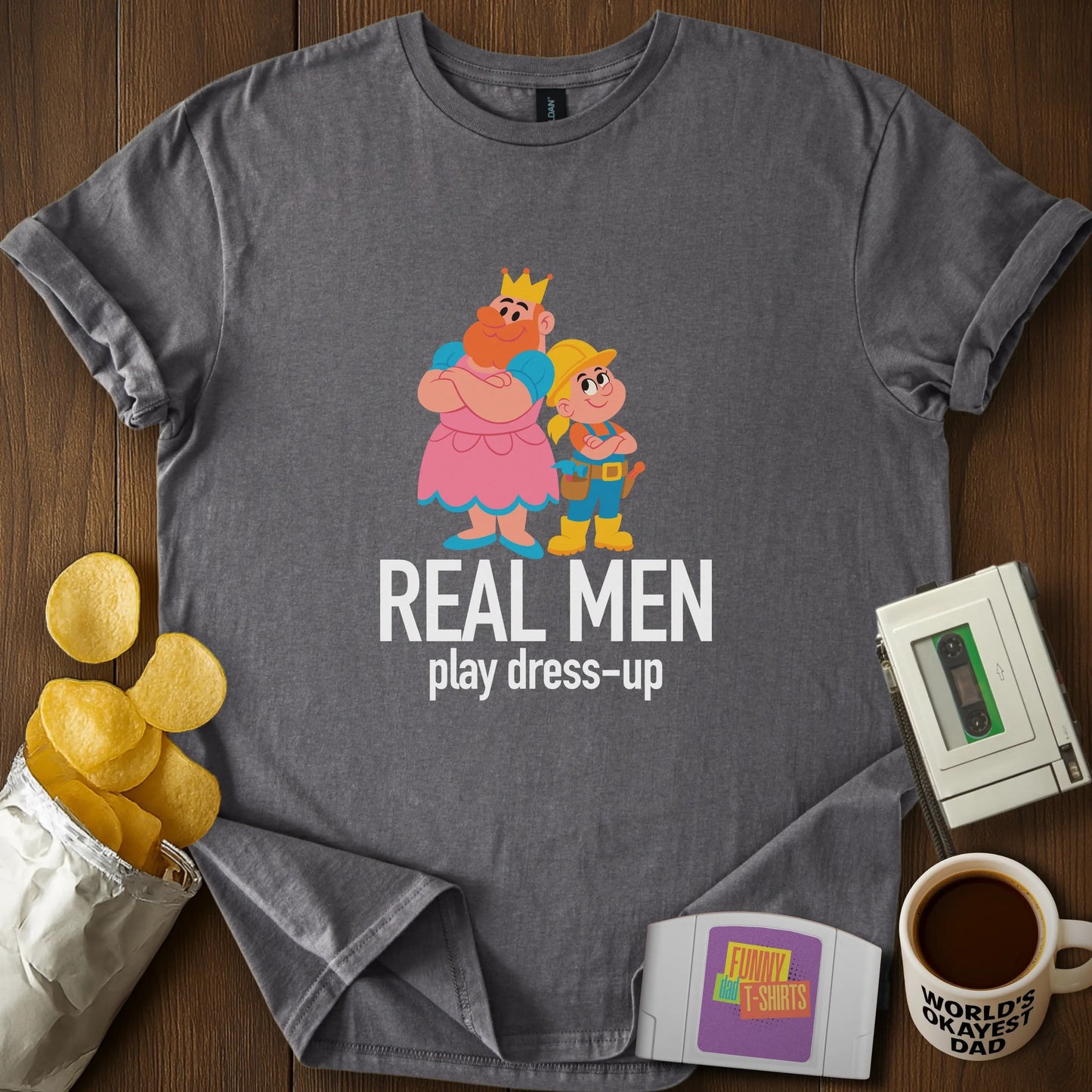 "Real Men Play Dress-Up" Girl Dad T-Shirt