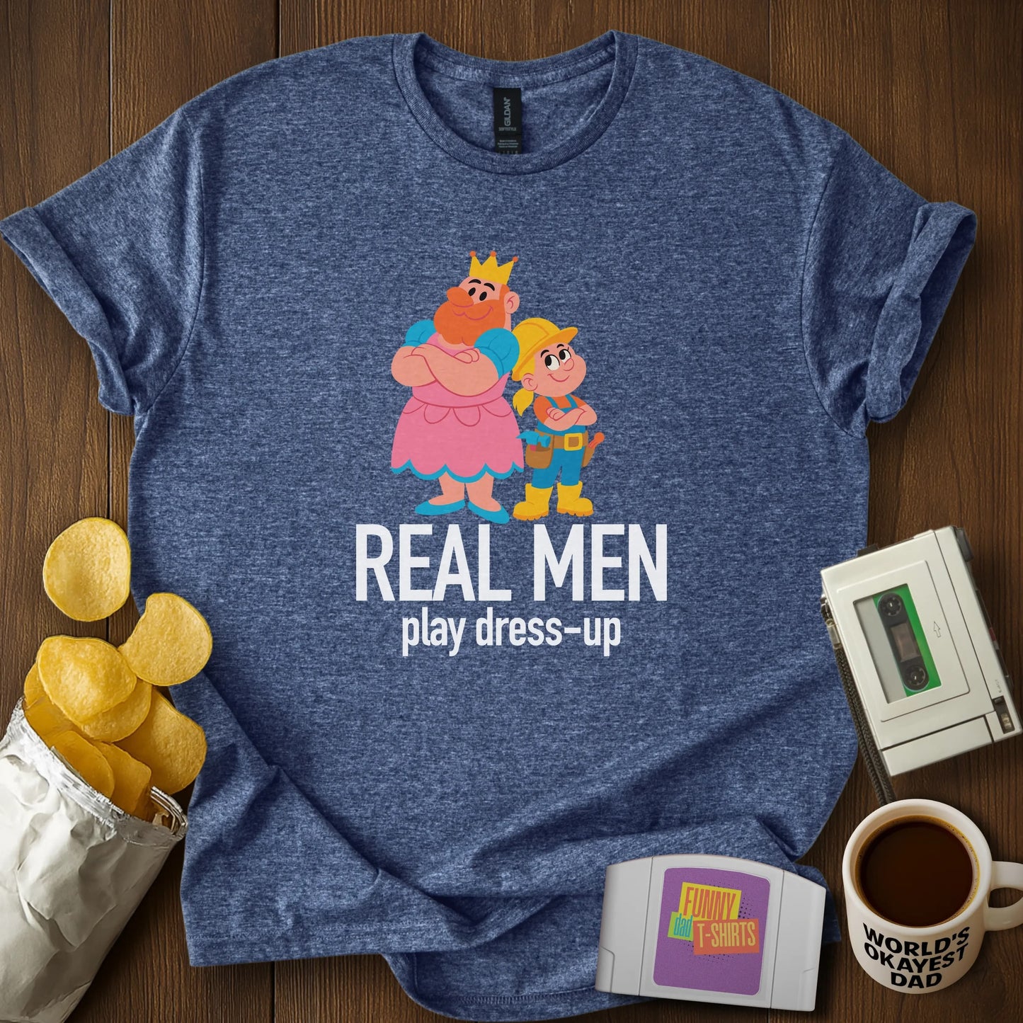 "Real Men Play Dress-Up" Girl Dad T-Shirt