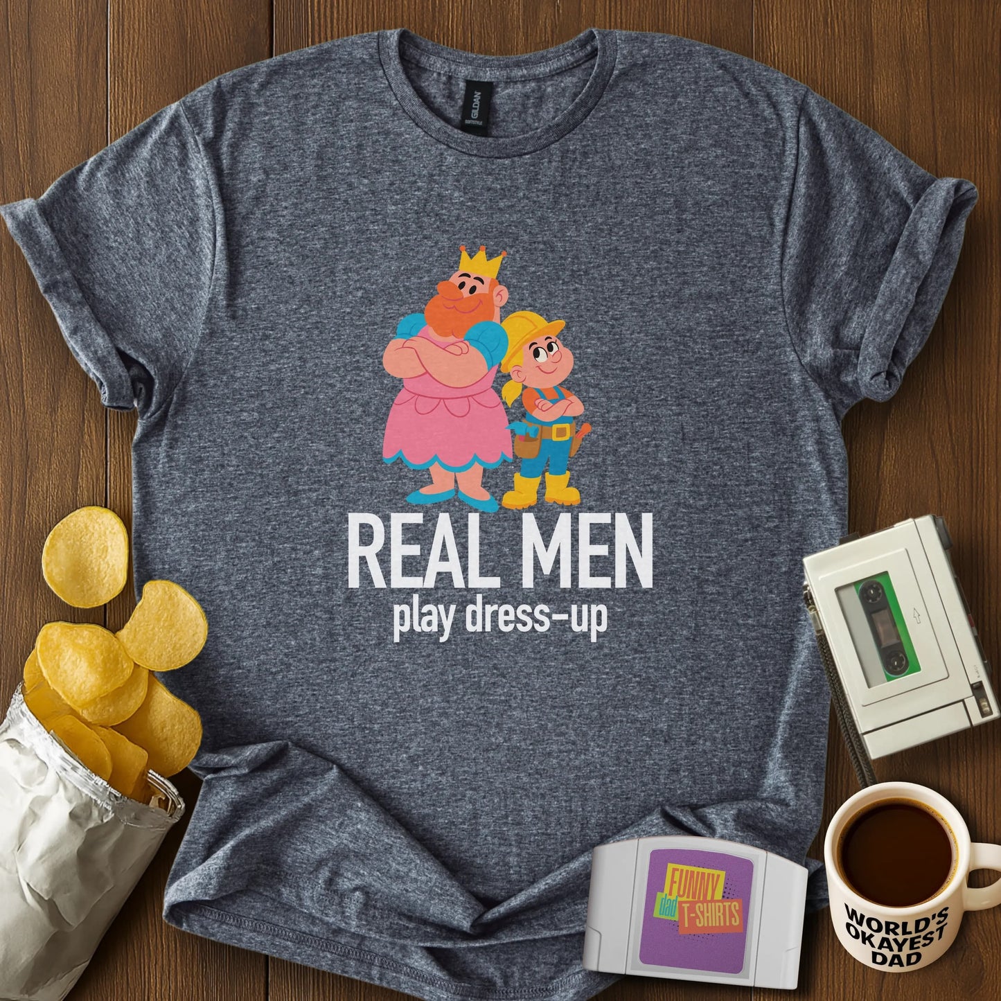 "Real Men Play Dress-Up" Girl Dad T-Shirt