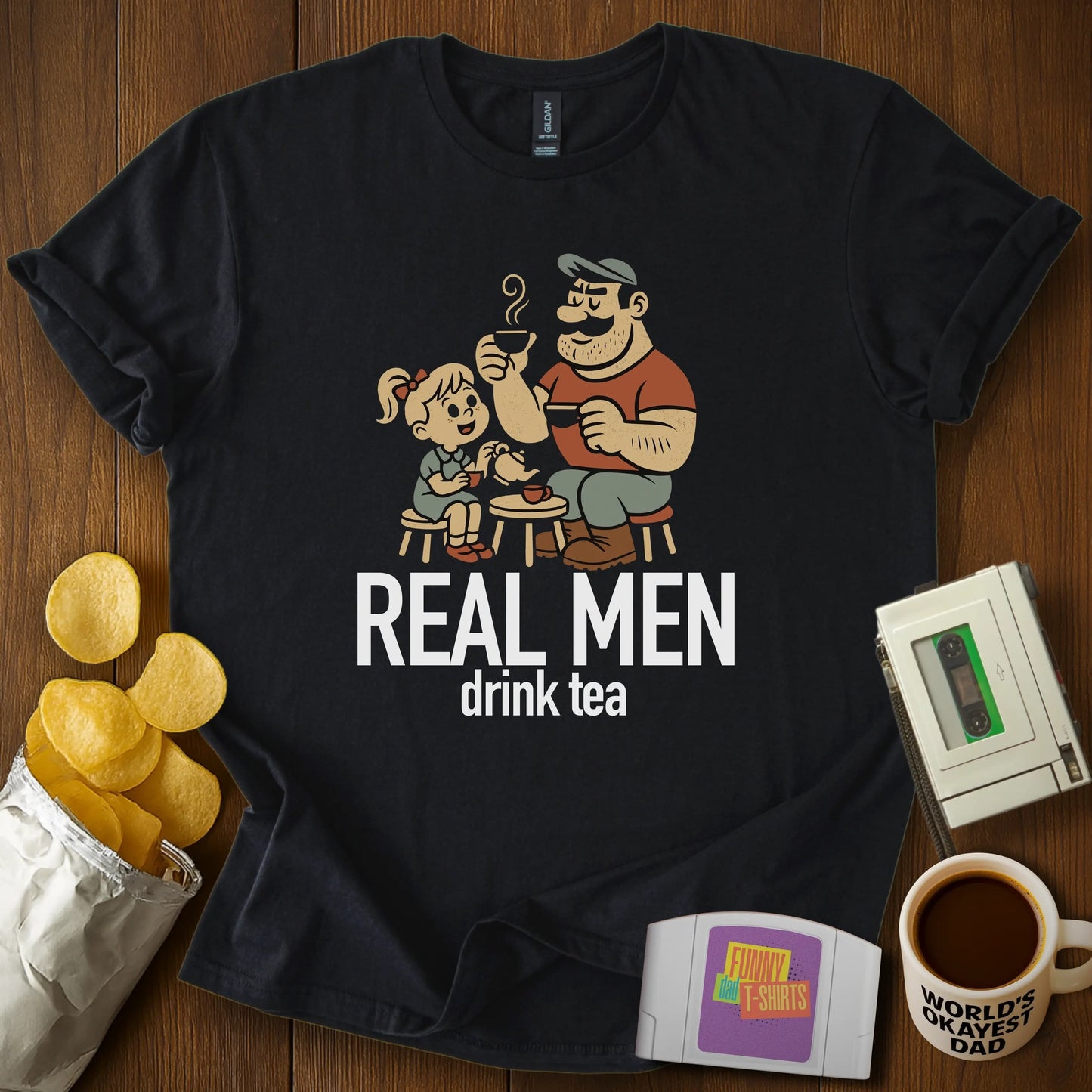 "Real Men Drink Tea" Girl Dad  T-Shirt