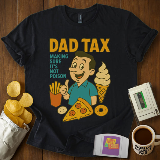 Dad Tax Tee