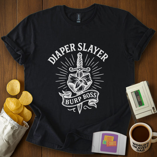 Diaper Slayer  Tee