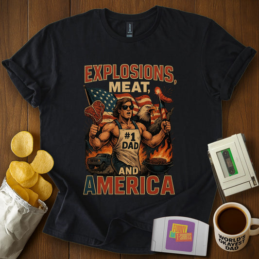 Explosions, Meat, and America! T-Shirt