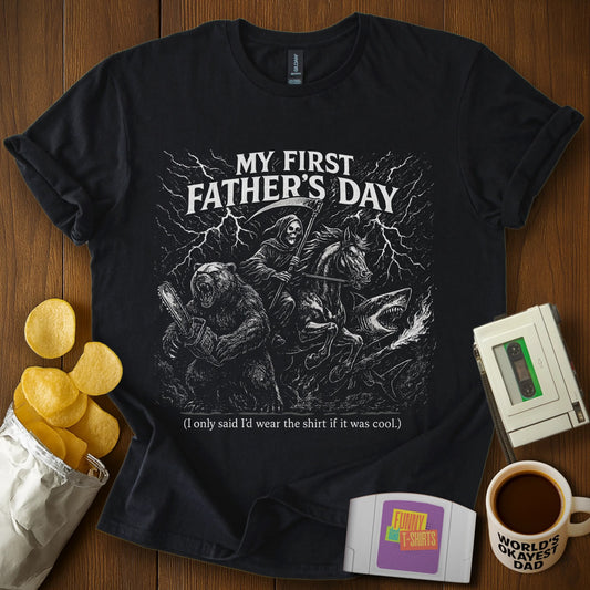 First (badass) Father's Day T-Shirt