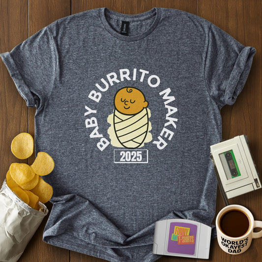 Baby Burrito Maker T-Shirt