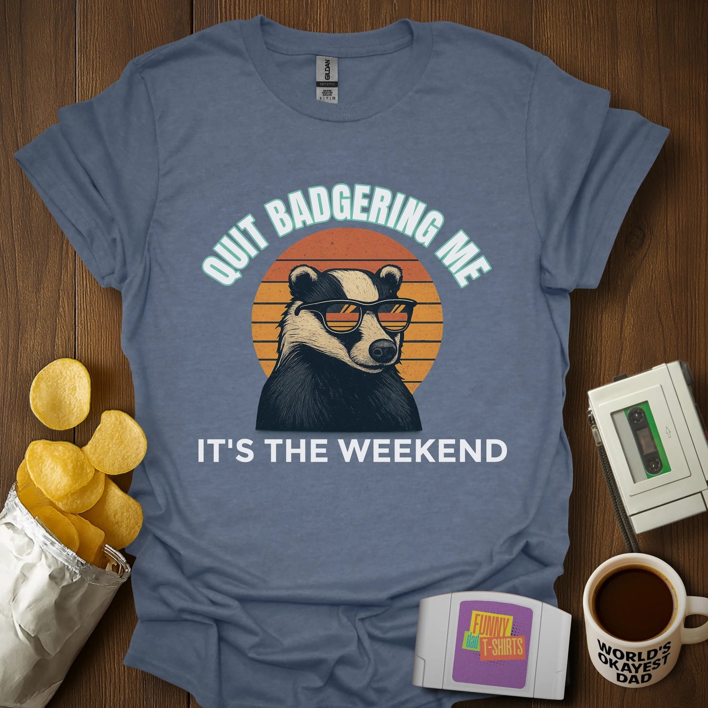 Quit Badgering Me Tee