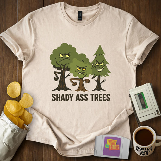 "Shady Ass Trees" T-shirt