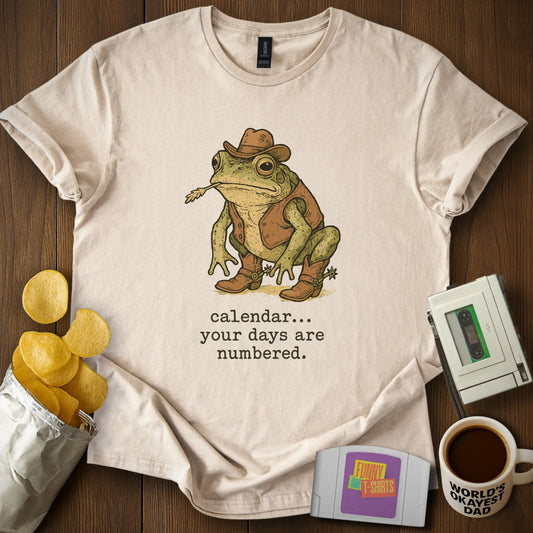 Calendar Days Are Numbered Tee