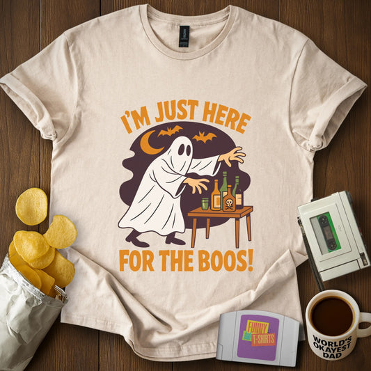 Here for the Boos Tee