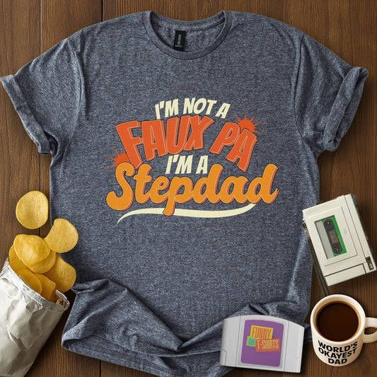Faux Pa Stepdad Tee