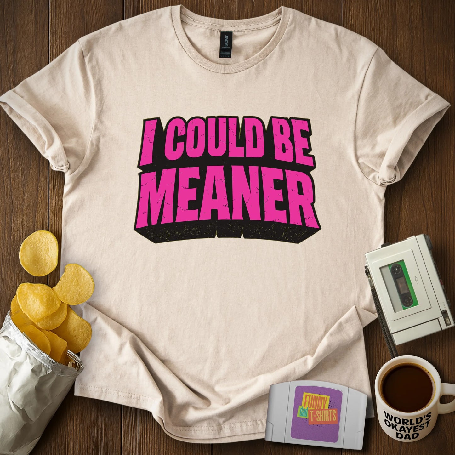 I Could Be Meaner Tee
