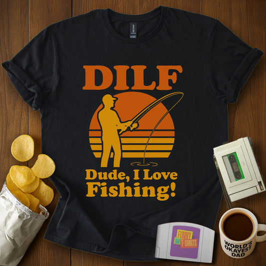 DILF Fishing Tee
