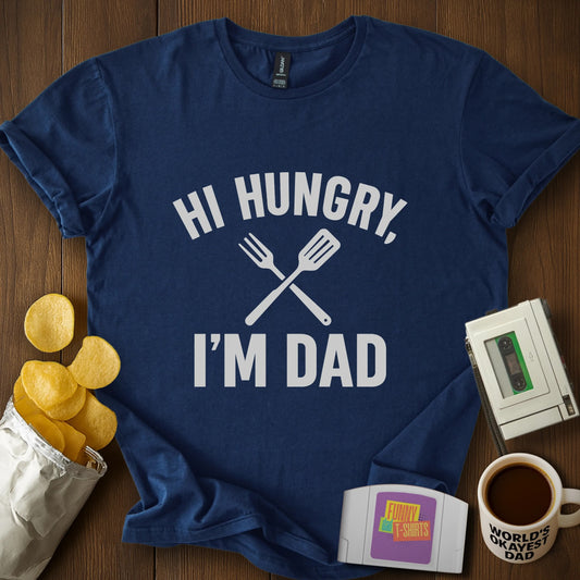 Hi Hungry, I'm Dad Tee
