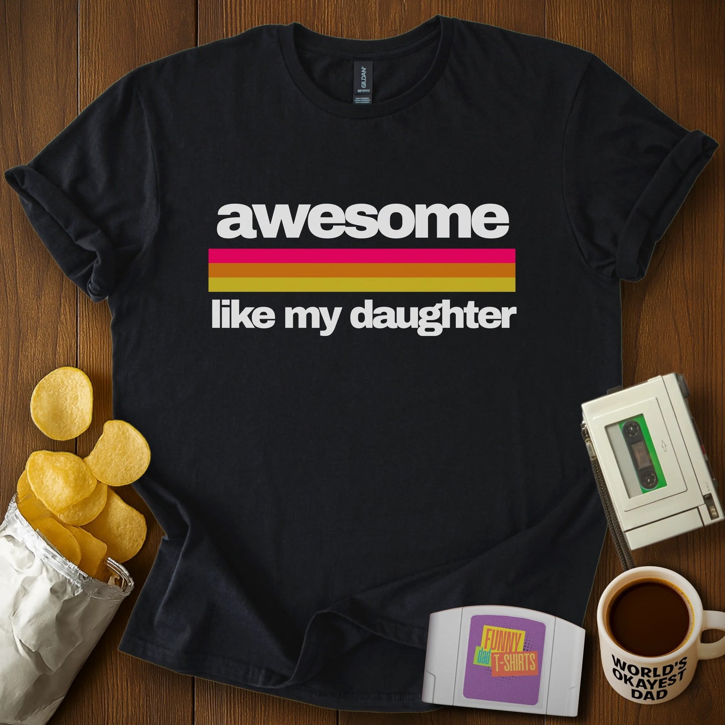 Awesome Like My Daughter Tee
