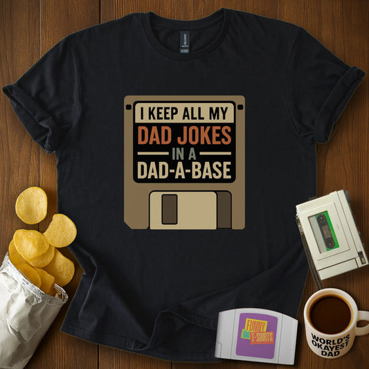 Dad-A-Base T-Shirt