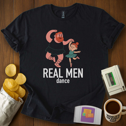 Real Men Dance T-Shirt