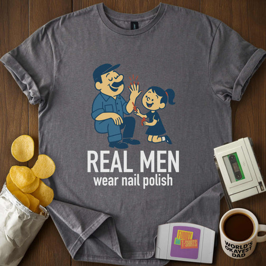 Real Men Wear Nail Polish T-Shirt