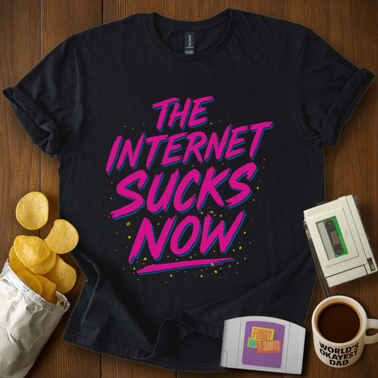 The Internet Sucks T-Shirt