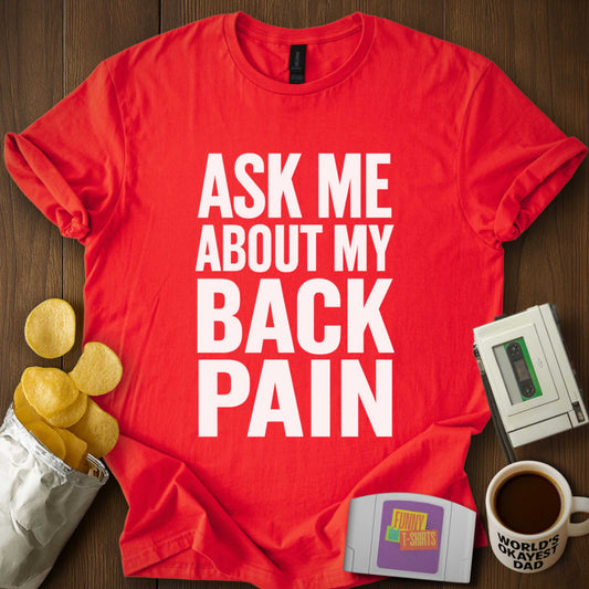 Ask About Back Pain Tee