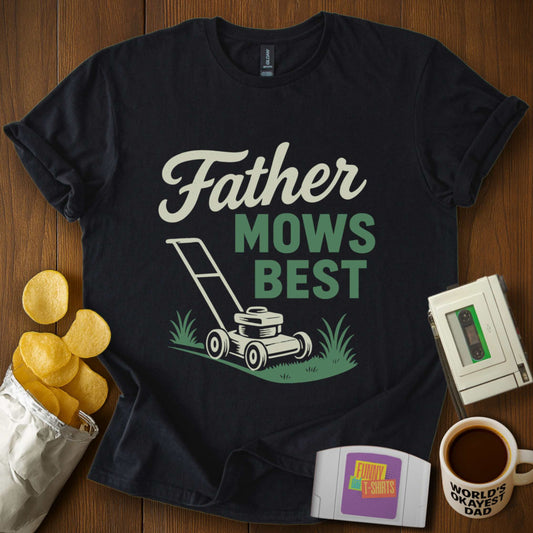 Father Mows Best Tee