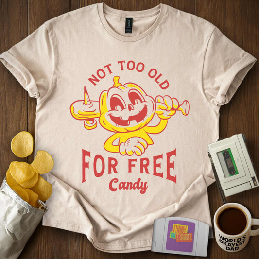 Not Too Old for Candy Tee