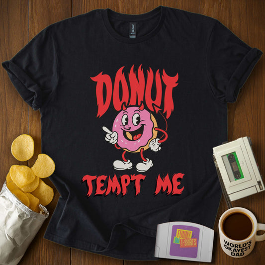 Donut Tempt Me Tee