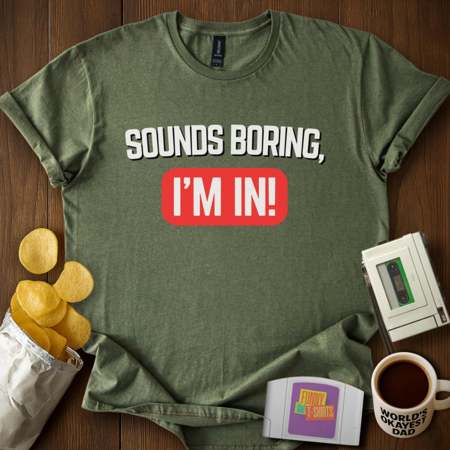 Sounds Boring, I'm In! Tee