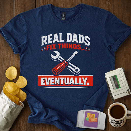 Real Dads Fix Things Tee