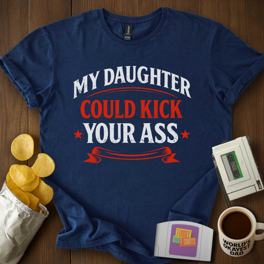 Ass Kicking Daughter Tee