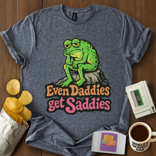 Daddies Get Saddies Tee