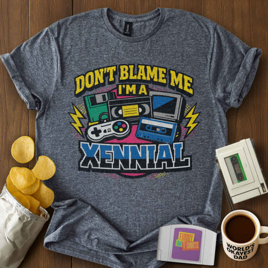 Don't Blame Xennials Tee