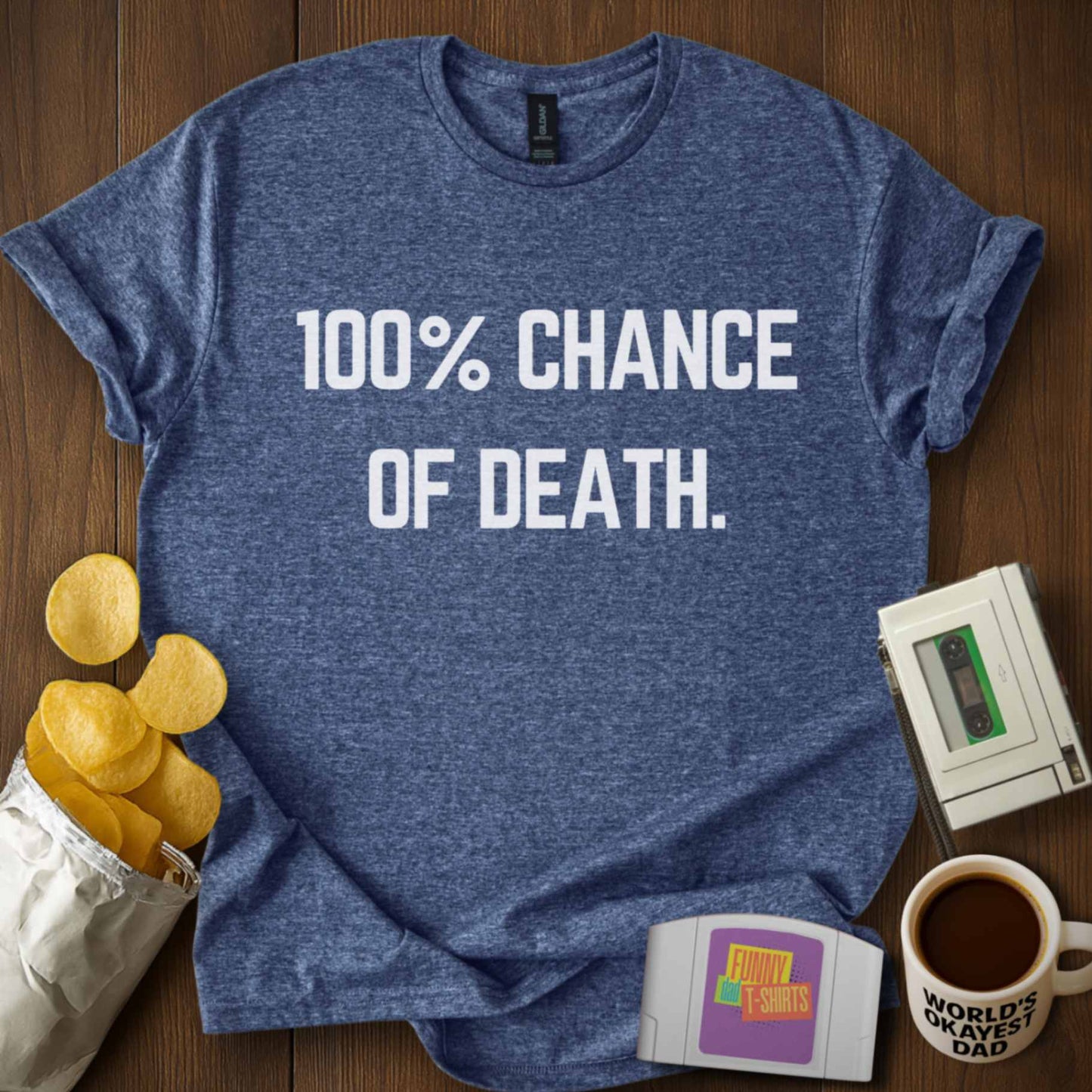 100% Chance of Death Tee