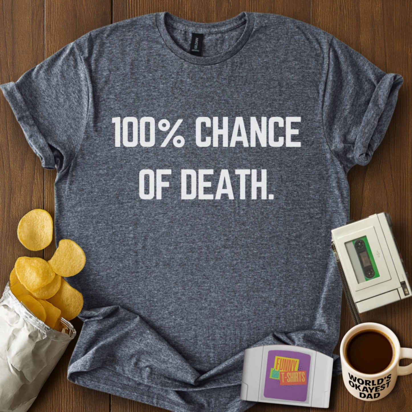 100% Chance of Death Tee