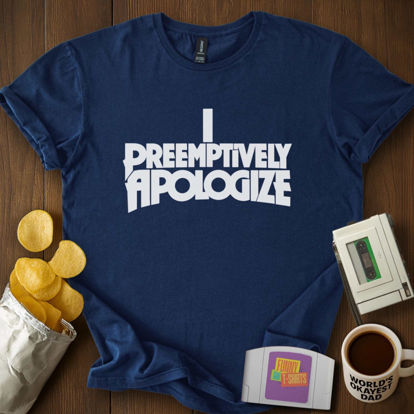 Preemptively Apologize Tee